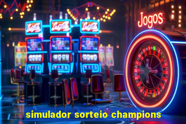 simulador sorteio champions